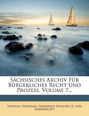 Sachsisches Archiv Fur Burgerliches Recht Und Prozess, Volume 7... magazine reviews