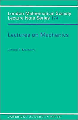 Lectures on Mechanics, Vol. 174 book written by Jerrold E. Marsden