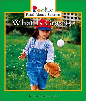 What Is Gravity? book written by Lisa Trumbauer
