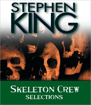 Skeleton Crew: Selections book written by Stephen King