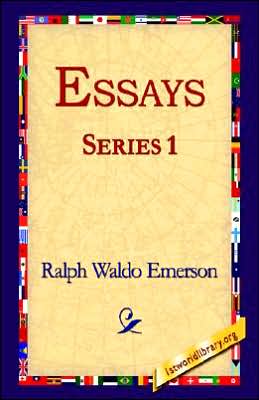 Essays Series 1 book written by Ralph Waldo Emerson