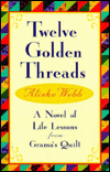 Twelve Golden Threads : Lessons for Successful Living from Grama's Quilt magazine reviews