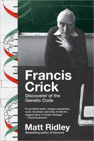 Francis Crick: Discoverer of the Genetic Code (Eminent Lives Series) book written by Matt Ridley