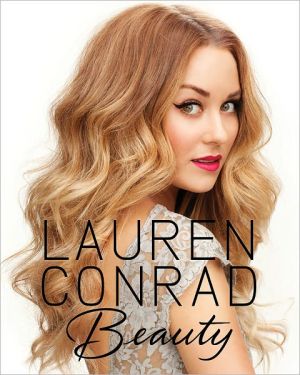 Lauren Conrad Beauty written by Lauren Conrad