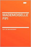 Mademoiselle Fifi book written by Guy de Maupassant
