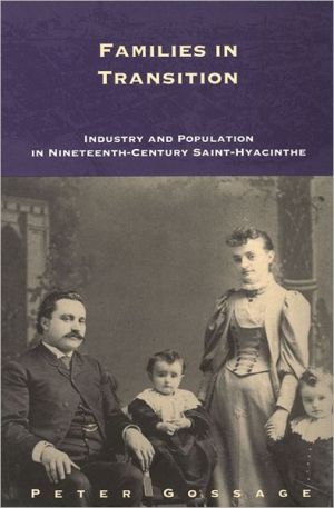 Families in Transition: Industry and Population in Nineteenth-Century Sainte-Hyacinthe book written by Peter Gossage