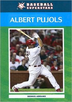 Albert Pujols (Baseball Superstars Series) book written by Dennis Abrams