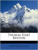 Thomas Hart Benton book written by Theodore Roosevelt