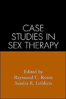 Case Studies In Sex Therapy book written by Raymond C. Rosen