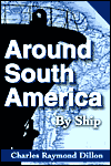 Around South America: By Ship book written by Charles Raymond Dillon