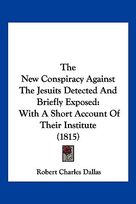 The New Conspiracy Against the Jesuits Detected & Briefly Exposed magazine reviews
