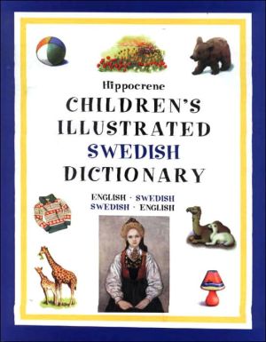 Children's Illustrated Swedish Dictionary: English-Swedish/Swedish-English book written by Hippocrene Books