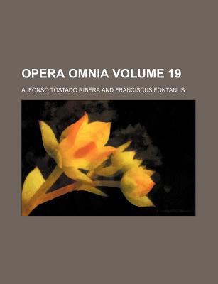 Opera Omnia Volume 19