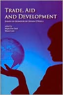 Trade, Aid and Development: Essays in Honour of Helen O'Neill book written by Majda Bne Saad
