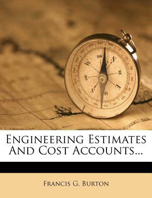 Engineering Estimates and Cost Accounts... magazine reviews