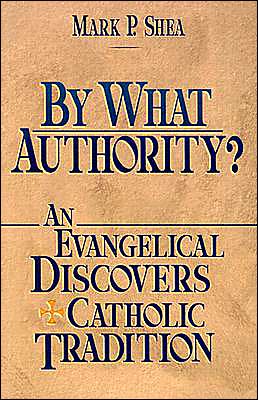 By What Authority? an Evangelical Discovers Catholic Tradition magazine reviews