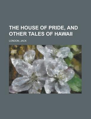The House of Pride, and Other Tales of Hawaii magazine reviews