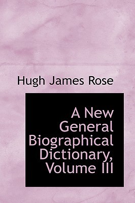 A New General Biographical Dictionary, Volume III magazine reviews