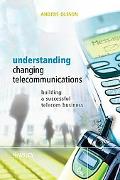 Understanding Changing Telecommunications Building a Successful Telecom Business magazine reviews