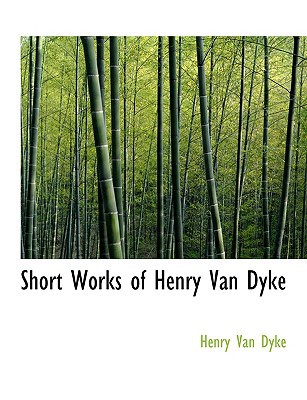 Short Works of Henry Van Dyke magazine reviews