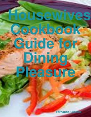 Housewives Cookbook Guide for Dining Pleasure magazine reviews