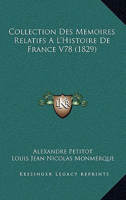 Collection Des Memoires Relatifs A L'Histoire de France V78 magazine reviews