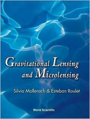 Gravitational Lensing and Microlensing book written by E Roulet