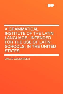 A Grammatical Institute of the Latin Language magazine reviews