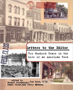 Letters to the Editor: Two Hundred Years in the Life of an American Town book written by Gerard Stropnicky