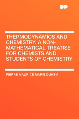 Thermodynamics and Chemistry. a Non-Mathematical Treatise for Chemists and Students of Chemistry magazine reviews