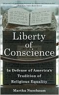 Liberty of Conscience: In Defense of America's Tradition of Religious Equality book written by Martha Nussbaum