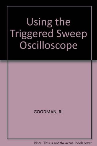 Using the Triggered Sweep Oscilloscope magazine reviews
