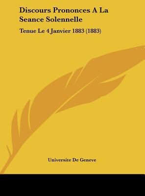 Discours Prononces a la Seance Solennelle: Tenue Le 4 Janvier 1883 magazine reviews