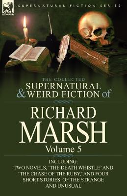 The Collected Supernatural and Weird Fiction of Richard Marsh magazine reviews
