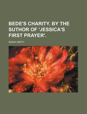 Bede's Charity. by the Suthor of 'Jessica's First Prayer'. magazine reviews