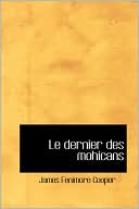 Le Dernier des Mohicans (The Last of the Mohicans) book written by James Fenimore Cooper