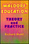 Waldorf Education: Theory and Practice - Richard Blunt - Paperback book written by Richard Blunt