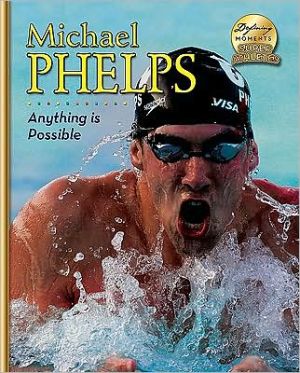 Michael Phelps: Anything is Possible! book written by Goldish Meish
