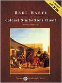 Colonel Starbottle's Client book written by Bret Harte