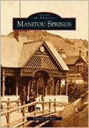 Manitou Springs, Colorado (Images of America Series) book written by Deborah Harrison