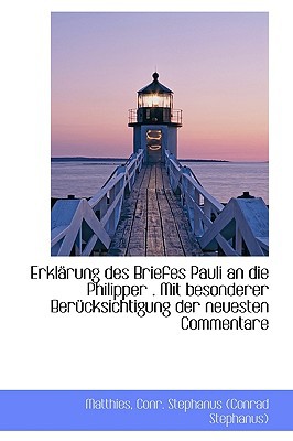 Erkl Rung Des Briefes Pauli an Die Philipper . Mit Besonderer Ber Cksichtigung Der Neuesten Commenta magazine reviews