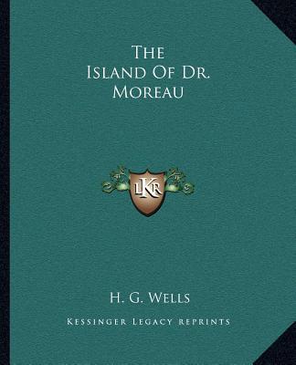 The Island Of Dr. Moreau book written by H. G. Wells