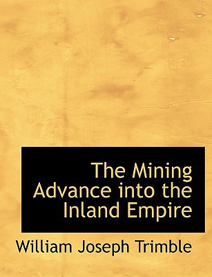 The Mining Advance Into the Inland Empire magazine reviews