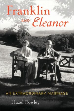 Franklin and Eleanor: An Extraordinary Marriage book written by Hazel Rowley
