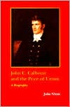 John C. Calhoun and the Price of Union: A Biography book written by John Niven