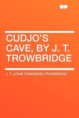 Cudjo's Cave, by J. T. Trowbridge magazine reviews