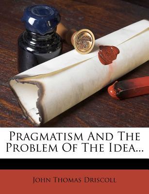 Pragmatism and the Problem of the Idea... magazine reviews