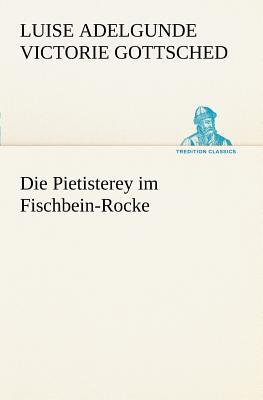 Die Pietisterey Im Fischbein-Rocke magazine reviews