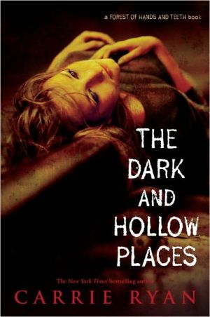 The Dark and Hollow Places written by Carrie Ryan