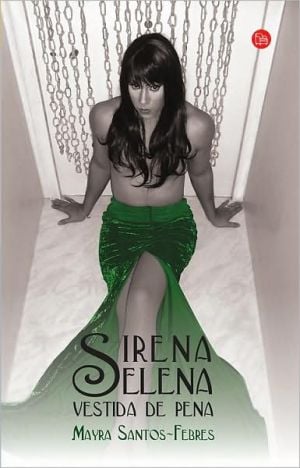 Sirena Selena vestida de pena book written by Mayra Santos-Febres